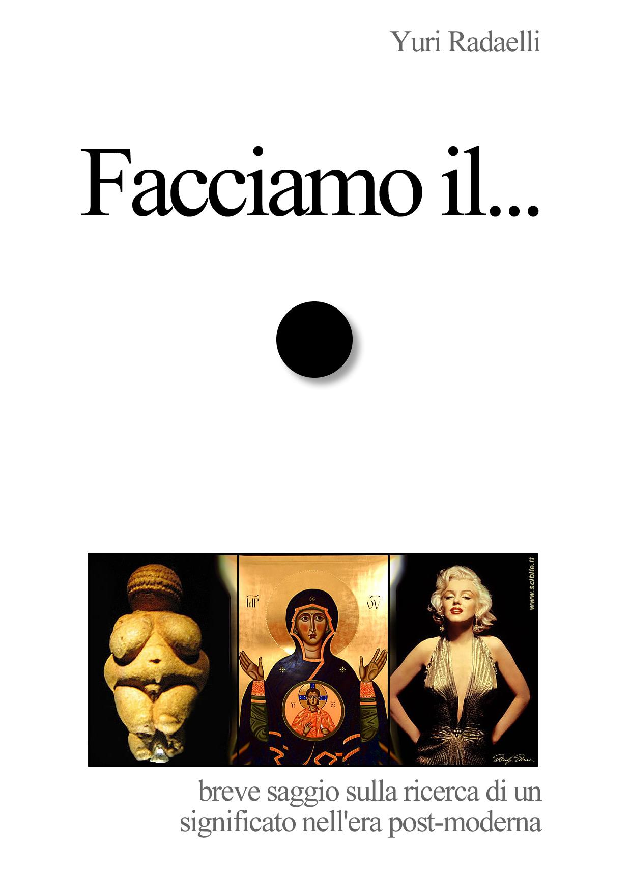 Facciamo il punto? Saggio sulla vita che muore, di Yuri Radaelli